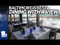 Dining with a View Best of Baltimore