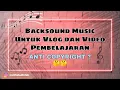 Download Lagu Backsound Music Untuk Vlog dan Video Pembelajaran NO COPYRIGHT | Part 1
