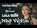 Lagu Nhớ Về Em - LaLa Trần - Petersounds Remix - Modern Talking Style - Italo Disco - Nhạc Hoa Lời Việt