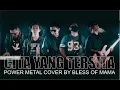 Download Lagu CITA YANG TERSITA - POWER METAL COVER BY BLESS OF MAMA