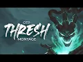 OTP THRESH MONTAGE THRESH PRINCE