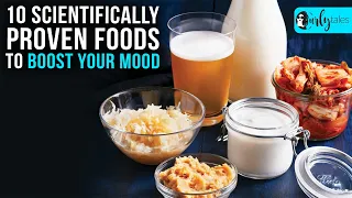 Download 10 Scientifically Proven Foods To Boost Your Mood | Curly Tales MP3