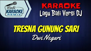 Download KARAOKE  DJ Tresna Gunung Sari - Dwi Negari | Terbaru MP3