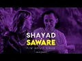 Download Lagu Shayad x Sanware (w/Lyrics) | Arijit Singh | Sagar Swarup