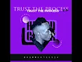 Trust The Process