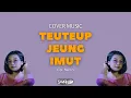 Download Lagu TEUTEUP JEUNG IMUT - SWARANTARA (Cipt. NANO S)