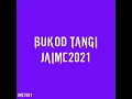 BUKOD TANGI JAIME2021