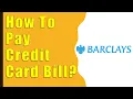 How to Pay Credit Card Bill Barclays