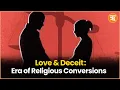 Dark Underbelly of Love Jihad Celebrities Share Shocking Stories of Abuse and Coercion