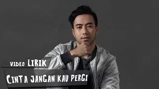 vidi aldiano cinta jangan kau pergi lirik 