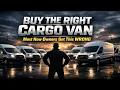 How to Buy a Cargo Van the RIGHT Way Most New Owners Get This Wrong