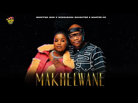 Download MP3 Wanitwa Mos x Nkosazana Daughter \u0026 Master KG - Makhelwane (Feat Casswell P)