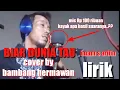 Download Lagu BIAR DUNIA TAU COVER BY BAMBANG HERMAWAN #lagudangdut #cover