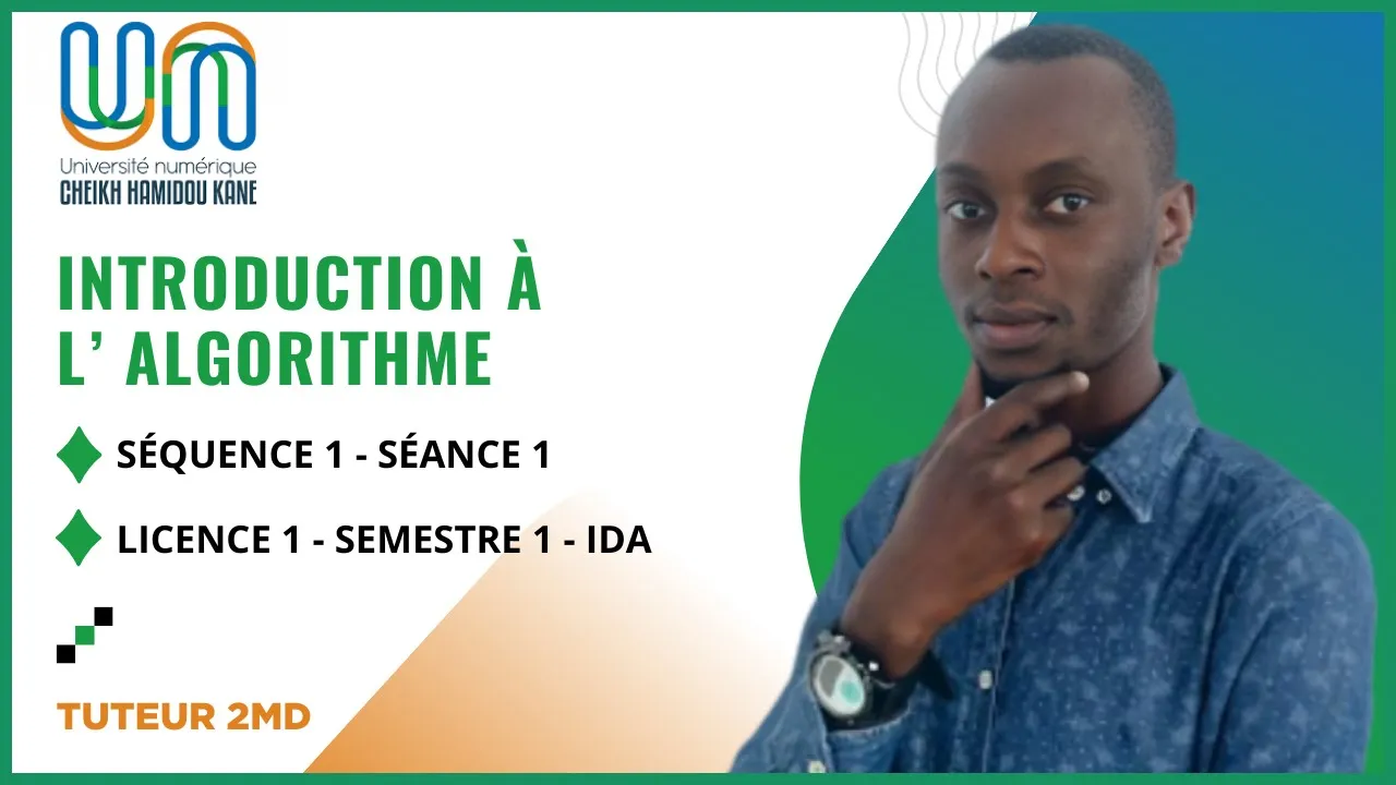 UNCHK – Licence 1 S1 : Introduction à l’Algorithme | Séquence 1 - Séance 1