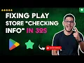 How to SOLVE the CHECKING INFO PROBLEM in PLAY STORE in 32 S