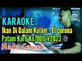 Ikan Dalam Kolam - El Corona [Karaoke] Patam Karo Kn7000- - Nada Wanita