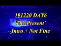 Download Lagu 191220 데이식스(DAY6) 'The Present' - Intro + Not Fine