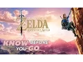 Know Before You Go THE LEGEND OF ZELDA BREATH OF THE WILD
