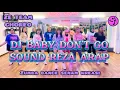 Download Lagu DJ BABY DON’T GO SOUND REZA ARAP / REMIX / ZUMBA / DANCE WORKOUT / ZE TEAM CHOREO / SENAM KREASI