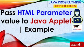 L61 How to Pass HTML Parameter Values to a Java Applet Example Java Programming Lectures