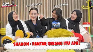 ARAFAH : MENURUT KAMU BANTAR GEBANG WANGINYA APA ? SHANON : STRAWBERRY? 🤣 // ADA Podcast