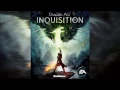 Dragon Age Inquisition - Main Theme - Soundtrack OST By Trevor Morris Official