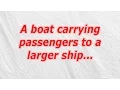 A boat carrying passengers to a larger ship CodyCross Crossword Answer