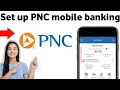 How To set up PNC mobile banking 2025