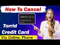 How To Cancel Torrid Credit Card Online Phone