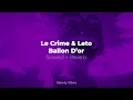 Le Crime & Leto - Ballon D'or (𝙨𝙡𝙤𝙬𝙚𝙙 + 𝙧𝙚𝙫𝙚𝙧𝙗)