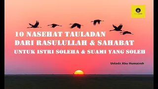 10 nasehat tauladan dari rasulullah untuk istri soleha u0026 suami yang soleh ustadz abu humairah