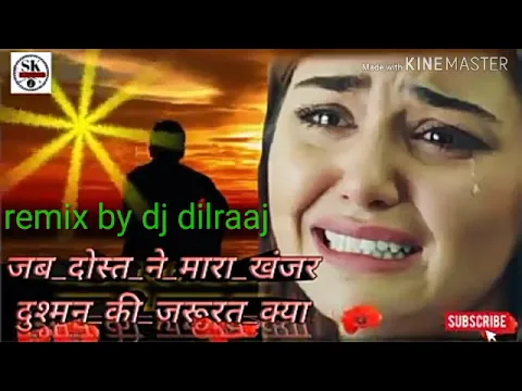 Download MP3 Jab dost ne khanjar Mara new remix song by DJ dilraaj mix