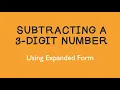 Subtracting a 3-Digit Number Using Expanded Form