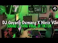 Download Lagu DJ Goyang Dumang X Ninix V2 Sound JJ Yang Viral Di Tiktok 2024