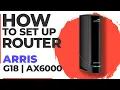 How to Set Up ARRIS SURFboard G18 WiFi Router How to Setup Arris AX6000 G18 Modem