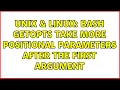 Unix Linux Bash getopts take more positional parameters after the first argument