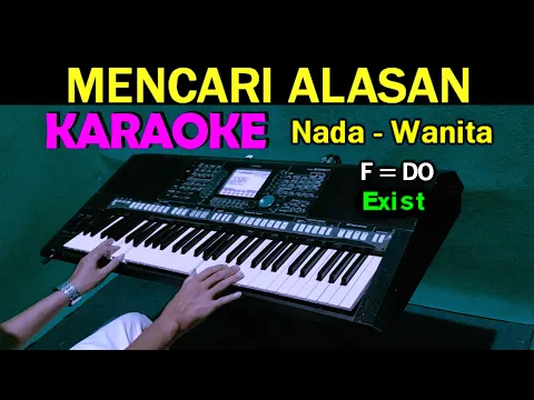 Download MP3 MENCARI ALASAN - Exist | KARAOKE Nada Wanita, HD