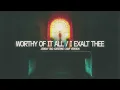 Worthy Of It All / I Exalt Thee (Jeremy And Adrienne Camp Version / Audio)