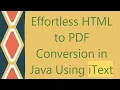Effortless HTML to PDF Conversion in Java Using iText