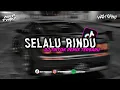 Download Lagu DJ SELALU RINDU FULL BASS || DJ TIKTOK REMIX TERBARU