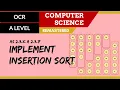 152 OCR A Level H046-H446 SLR25 - 2 3 Implement insertion sort
