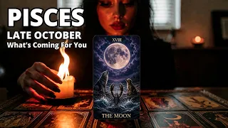 ♓ PISCES — YOUR INTUITION WAS RIGHT! | Late October Tarot Reading