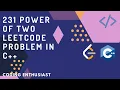 231 Power of Two leetcode problem in c power of two leetcode for beginners leetcode solutions