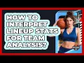How To Interpret Lineup Stats For Team Analysis
