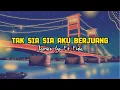 Download Lagu Tak Sia sia Aku Berjuang - James Ap Ft Fida ( Lirik Lagu ) #taksiasiaakuberjuang #liriklagu