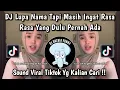 Lagu DJ LUPA NAMA TAPI MASIH INGAT RASA || DJ ORANG BARU LEBE GACOR VIRAL TIKTOK TERBARU 2025