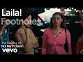 Laila - The Making of Not My Problem Vevo Footnotes