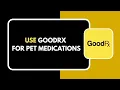 How to Use GoodRx for Pet Medications