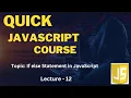 if else statement in JavaScript Quick Learning Course in Lecture-12