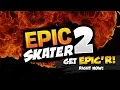 Epic Skater 2 Trailer